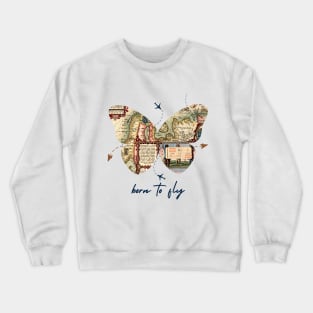 Vintage Map Butterfly: Born to Fly Adventure Design Crewneck Sweatshirt